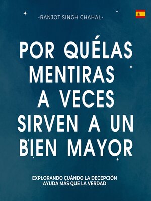 cover image of Por qué las mentiras a veces sirven a un bien mayor
